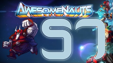Awesomenauts | Ep 57 | Skolldir (60 Fps)