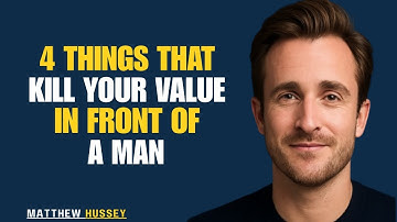 6 Things That Kill Your Value in Front of Men | Matthew Hussay