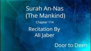 Surah An-Nas (The Mankind) Ali Jaber Quran Recitation