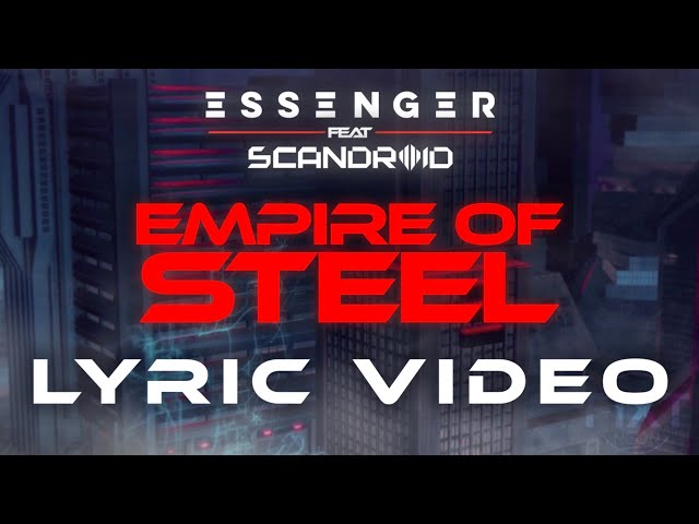 Essenger - Empire Of Steel (feat. Scandroid) [Official Lyric Video] class=