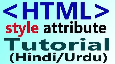 html style attribute part-3(Hindi/Urdu)