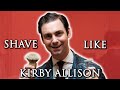 How to Shave Like Kirby Allison 👨‍💼 - Morning Routine | Wet Shaving Pro Guide