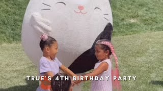 True&#39;s 4th Birthday Party 🎉