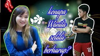 Kenapa Wanita selalu berharap?
