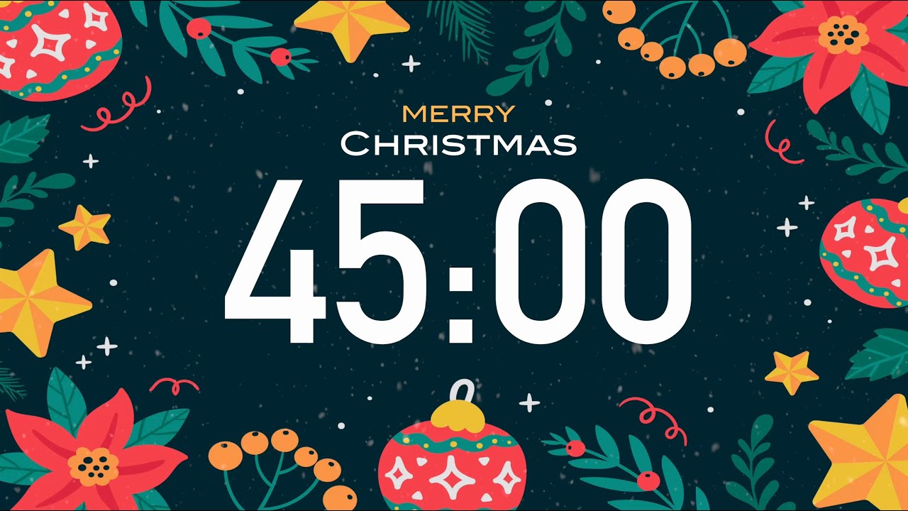 45 Minute Christmas Timer 🎵 with Christmas Music (4K) ☃️ - and Alarm Sound