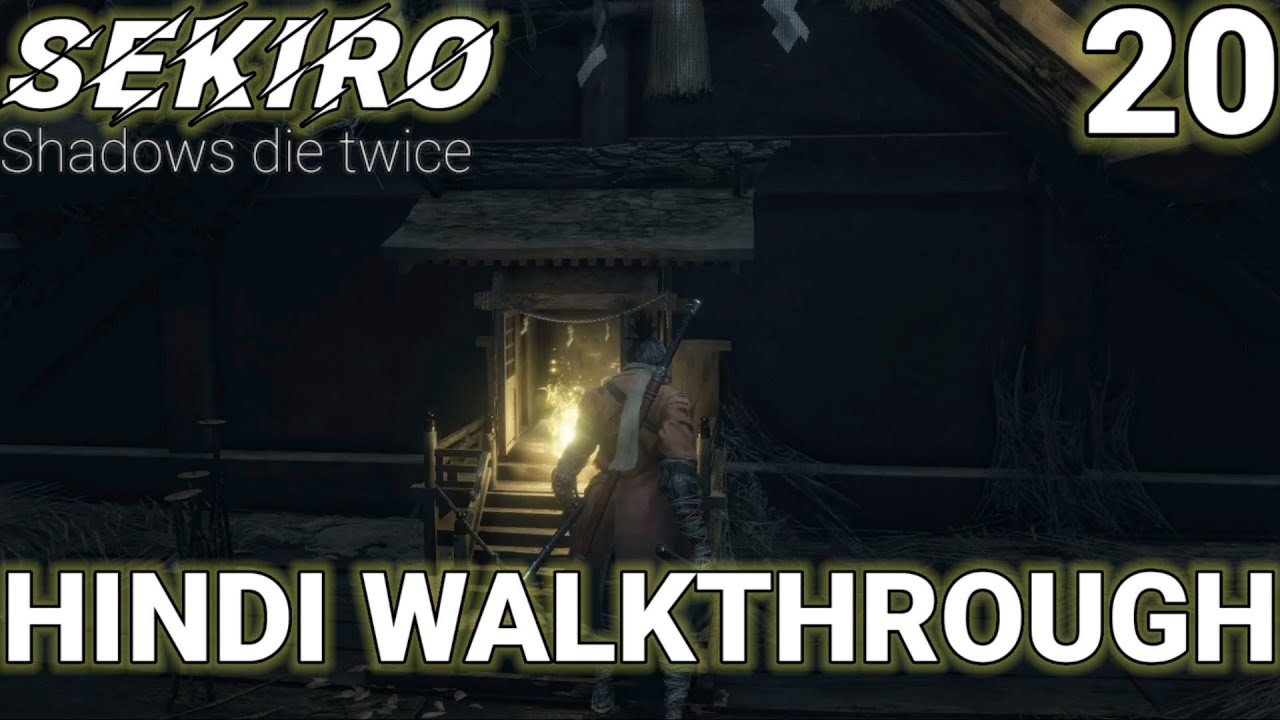 Sekiro Shadow Die Twice 100 Walkthrough Game Guide in Hindi Part 20