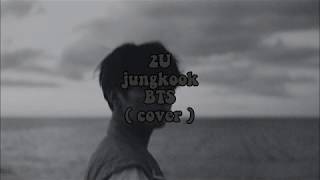 2U - jungkook BTS (cover) || lyrics