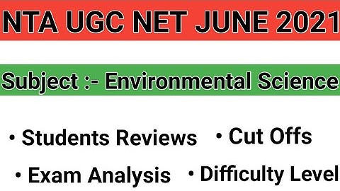 NTA UGC NET 2021 Exam Analysis & Review for ENVIRONMENTAL SCIENCE | UGC NET JUNE 2021