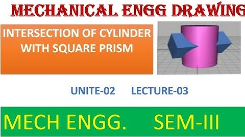 Intersection of Cylinder with Square Prism ||MED ||SEM-III ||