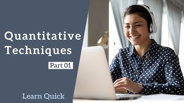 Quantitative Techniques | Part 01 | B.Com, BBA Exam Oriented Crash Course | Learn Quick With Us