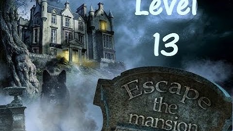 Escape The Mansion Walkthrough Cheat Tutorial Level 13
