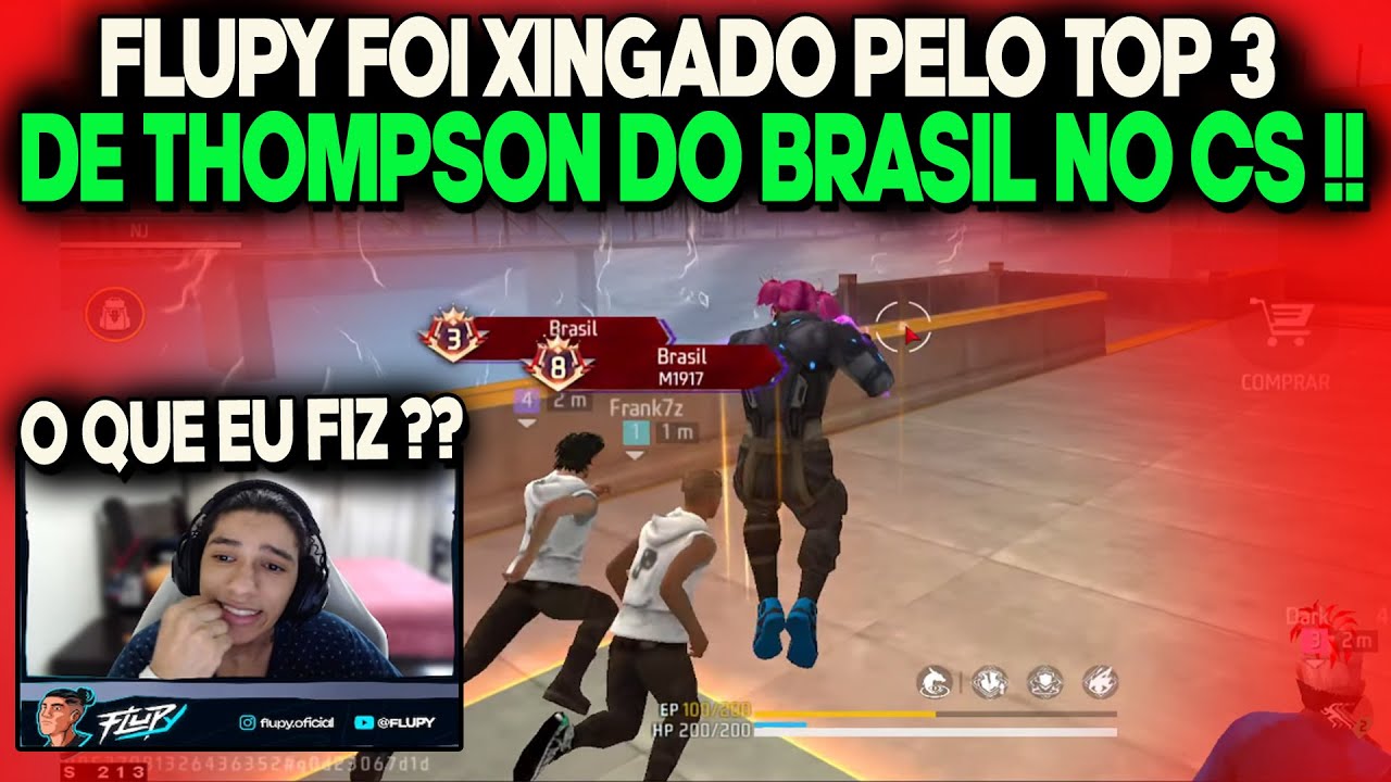 Thompson Cs:go DEU TRETA?? FLUPY FOI XINGADO PELO TOP 3 DE THOMPSON DO BRASIL NO CS DO ...