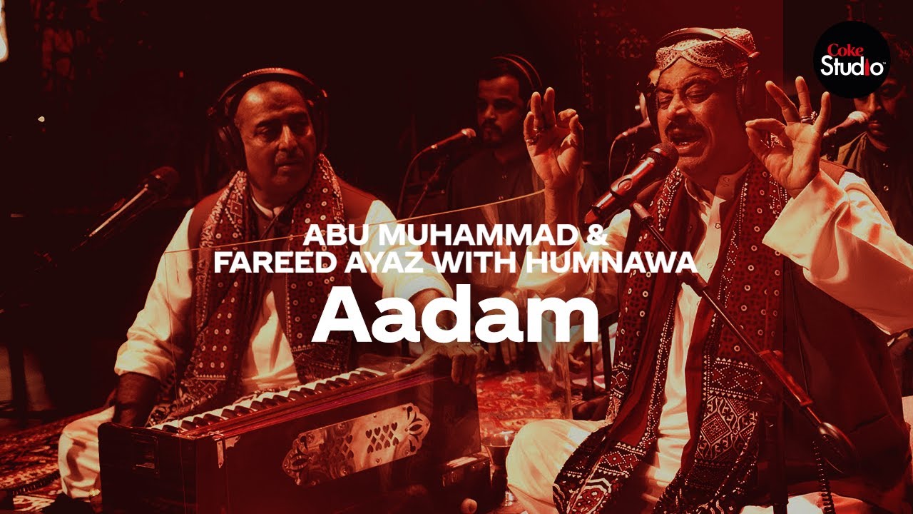 Coke Studio Season 12 | Aadam | Fareed Ayaz & Abu Muhammad with Humnawa