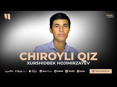 Xurshidbek Hojimirzayev - Chiroyli Qiz