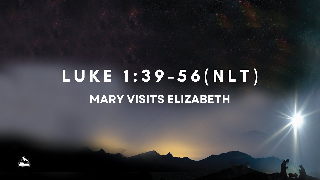 LUKE 1:39-56 (Mary Visits Elizabeth) - YouTube