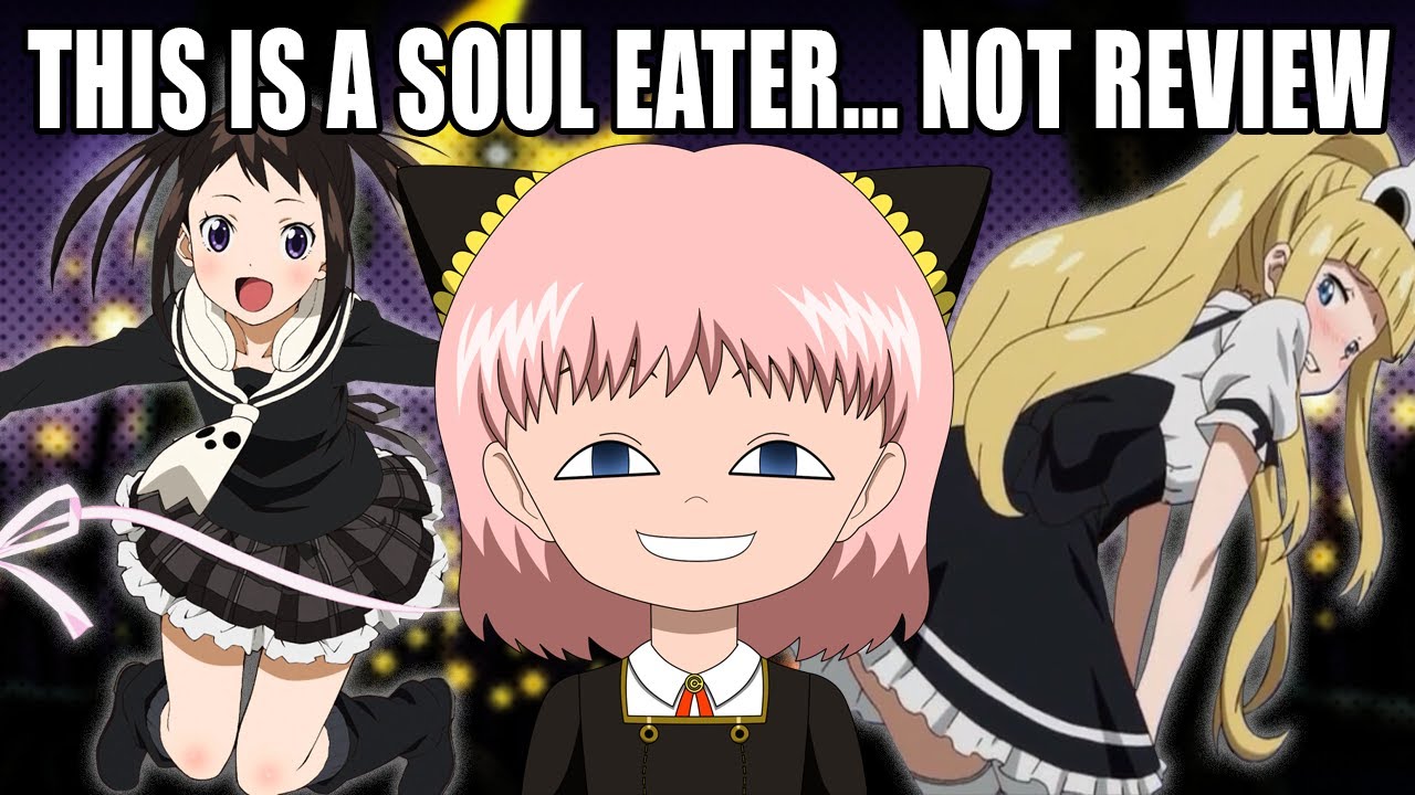 Anime Review Soul Eater NOT  YuriReviews and More