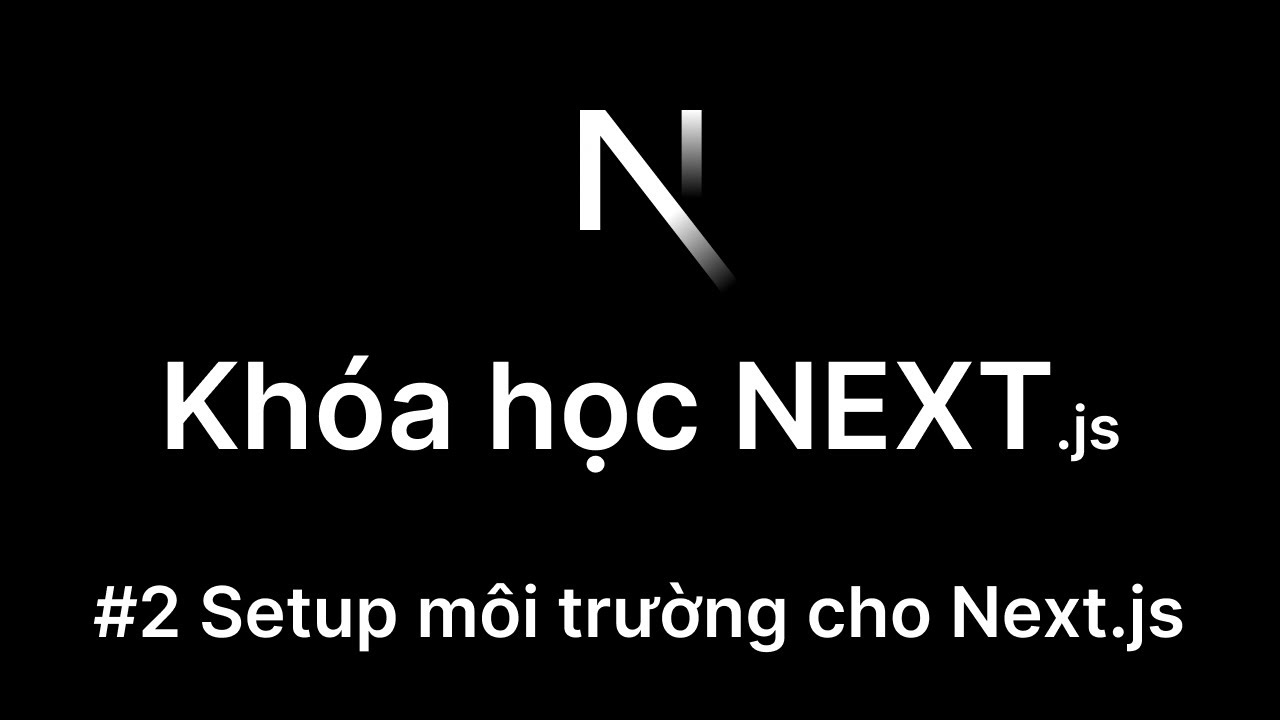 2. Setup môi trường để code Next.js - YouTube