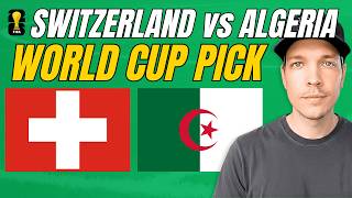 Switzerland vs Algeria Prediction Today | World Cup Picks & Best Bets | August Young