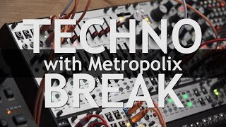 Techno Break with Metropolix / Is this the best Eurorack Sequencer for Techno?