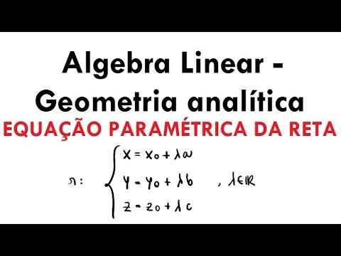 Equação Paramétrica da Reta - Álgebra Linear/Geometria analítica (aula 30)