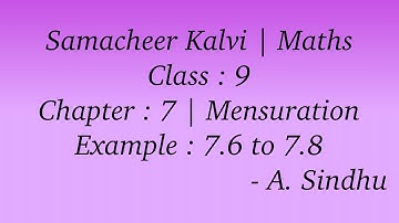 9th Maths Samacheer | Chapter 7 | Mensuration | Example 7.6 to 7.8