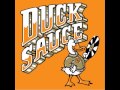 10 hours of the Duck Sauce - It's You refrain!