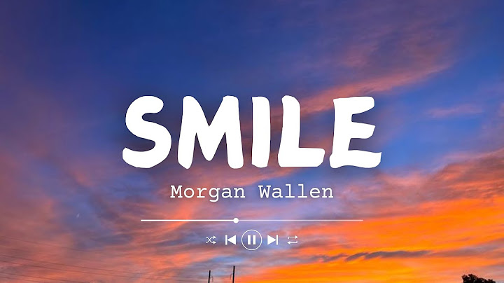 Morgan Wallen - Smile (Lyrics)