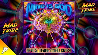 Space Tribe + Mad Maxx ‎- Mind Is God (PROMO CLIP)