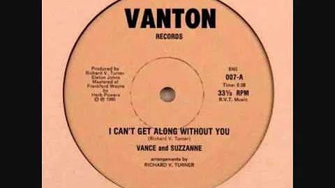 Vance & Suzzanne - I Can't Get Along Without You