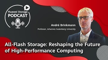 #HuaweiStoragePodcast-All-Flash Storage: Reshaping the Future of High-Performance Computing