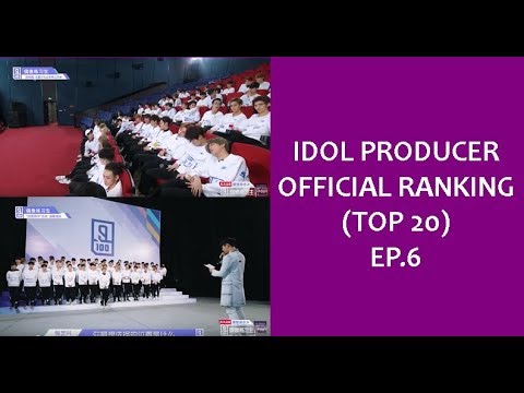 Idol Producer 偶像练习生 Official Ranking Ep.6 (Top 20)