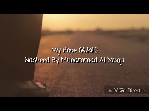 my-hope-(allah)-|-nasheed-by-muhammad-al-muqit