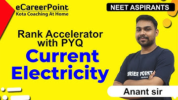 Current Electricity | Rank Accelerator with PYQ | Anant Sir | eCareerPoint-NEET