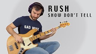 Rush - Show Don't Tell - Bass Cover