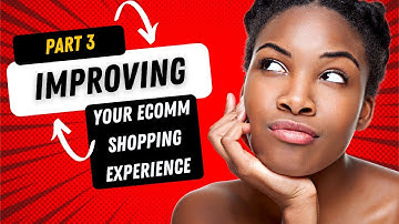 18 Ways To Improve the eCommerce Customer Experience - Part 3 of 3
