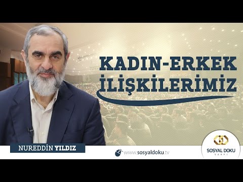 4- Kadın - Erkek İlişkilerinde Sınırlarımız | Nureddin Yıldız