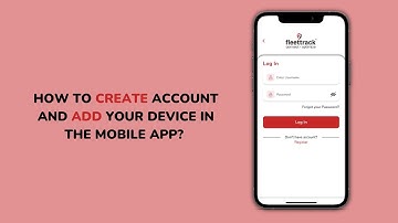 #1 How to Create account and Add your device in Fleettrack mobile app ?