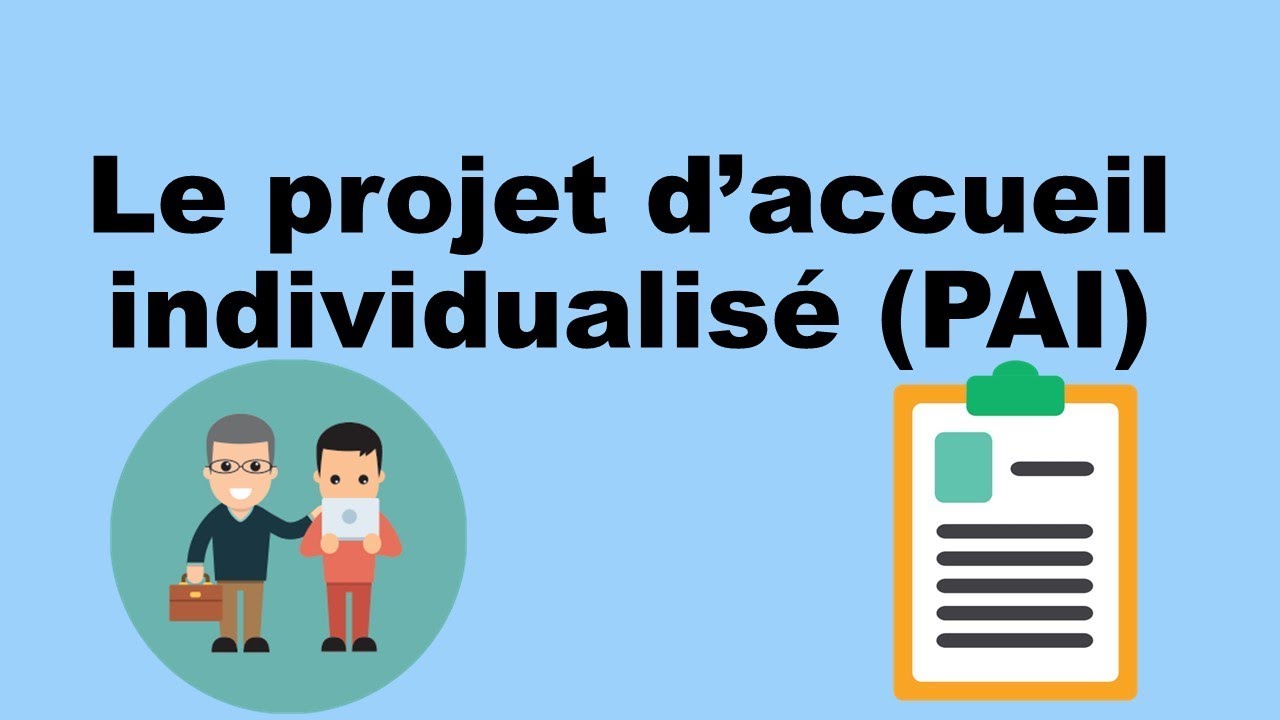 LE PAI - LE PROJET D'ACCUEIL INDIVIDUALISÉ - YouTube