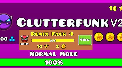 Remix Pack 4 complete! Clutterfunk v2 By: |||NePtunE||| (Geometry Dash easy demon)