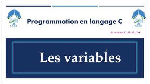 Les variables en langage C (déclaration - affectation et initialisation)