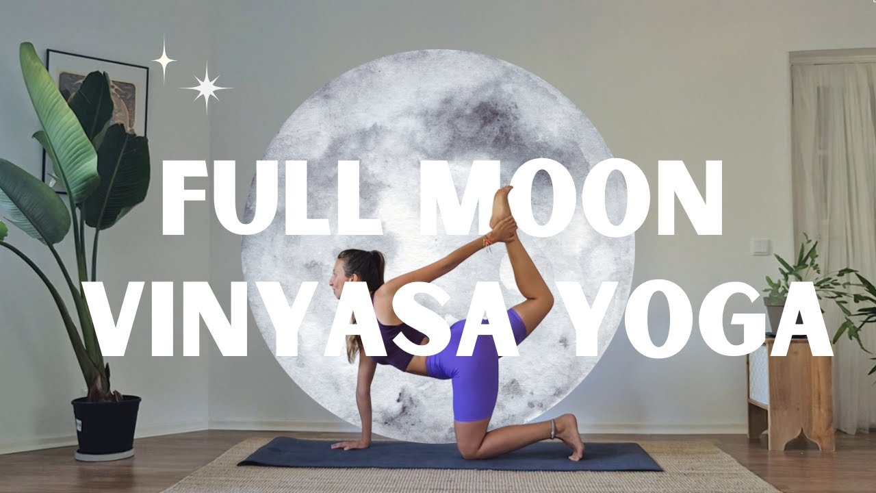 Full Moon Yoga | Energising Vinyasa Yoga
