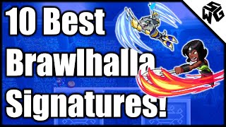 Top 10 BEST Brawlhalla Signatures