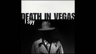 DEATH IN VEGAS – I Spy (1997)