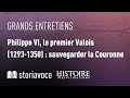 Philippe vi le premier valois 12931350  sauvegarder la couronne avec christelle balouzatlo