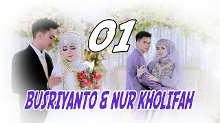 PERNIKAHAN BUSRIYANTO & NUR KHOLIFAH PART 01
