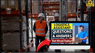 Logistics Assistant Interview Questions and Answers | How To Ace Your Interview Successfully