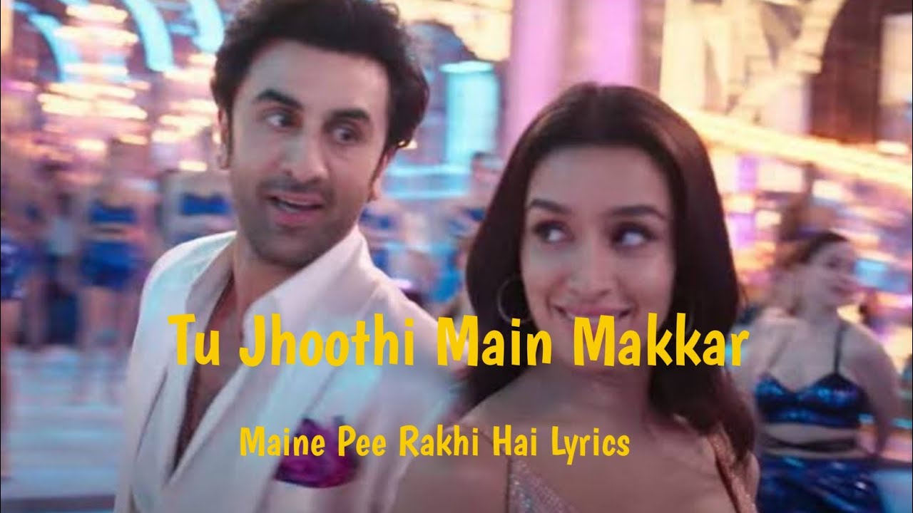 Tu Jhoothi Main Makkaar - Maine Pi Rakhi Hai lyrics - YouTube