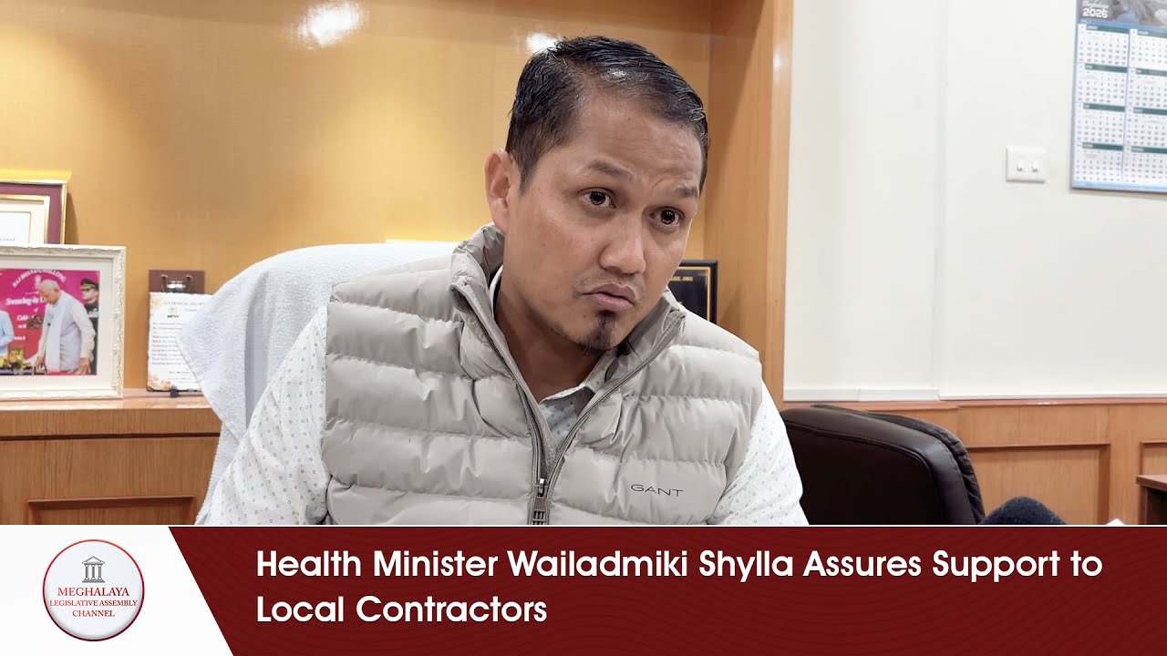 Health Minister Wailadmiki Shylla Assures Support to Local Contractors