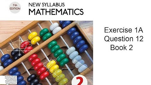 Exercise 1A Question no.12 ll Oxford New Syllabus Mathematics ll Chapter 1 ll Book 2 ll O Level Math