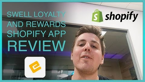 SWELL LOYALTY & REWARDS - Honest Shopify App Review